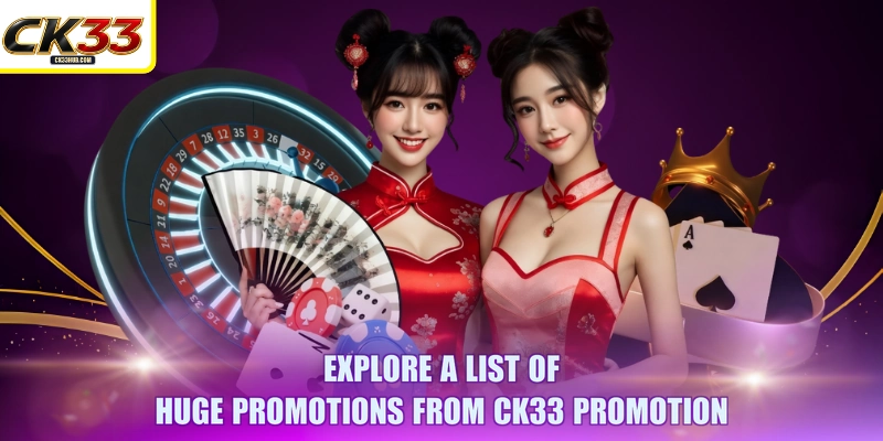 Explore a list of huge promotions from CK33 Promotion