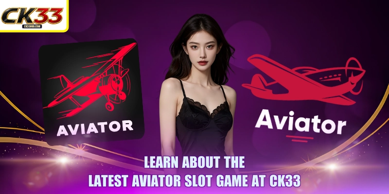 Aviator: Update 3 Slot Methods With 80% Winning Probability 2 Learn about the latest Aviator slot game at CK33