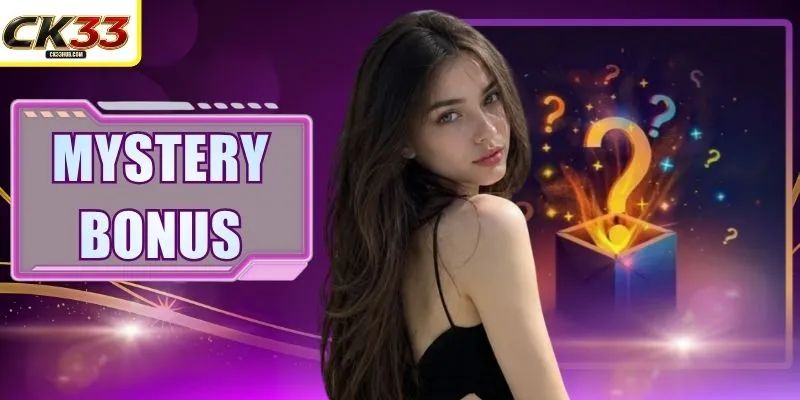 Mystery Bonus Exciting Life-Changing Opportunities At CK33 3 Mystery Bonus